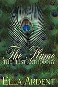The Plume: The First Anthology by Ella Ardent