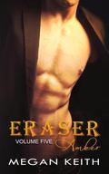 Eraser Amber (Eraser #5) by Megan Keith