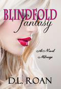 Blindfold Fantasy by D.L. Roan