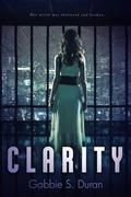 Clarity by Gabbie S. Duran