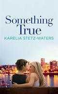 Something True (Out in Portland #1) by Karelia Stetz-Waters