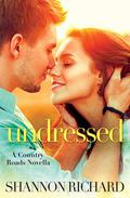 Undressed (Country Roads #4.5) by Shannon Richard