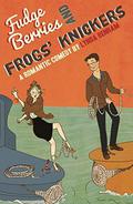 Fudge Berries and Frogs' Knickers  (A Romantic Comedy) by Lynda Renham