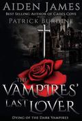 The Vampires' Last Lover (Dying of the Dark Vampires #1) by Patrick Burdine