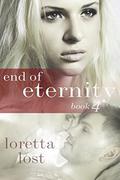 End of Eternity 4 by Loretta Lost