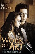 Work of Art ~ Book 3 The Masterpiece by Ruth Clampett