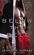 Below the Belt (First to Fight #1) by Jeanette Murray