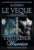 The Thunder Warrior: The de Shera Brotherhood by Kathryn Le Veque