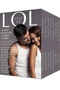 LOL #3 Romantic Comedy Anthology - Volume 3 - 16 All-New Romance Stories by Bestselling Authors (LOL #3) by Melanie Marchande