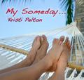My Someday... by Kristi Pelton
