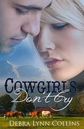 Cowgirls Don't Cry: Contemporary Christian Romance by Debra Lynn Collins