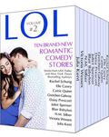 LOL Romantic Comedy Anthology - Volume 2 - Even More All-New Romance Stories by Bestselling Authors (LOL Romantic Comedy Anthology #2) by Caitie Quinn