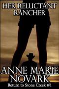 Her Reluctant Rancher by Anne Marie Novark