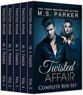Twisted Affair: The Complete Series by M. S. Parker