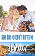 Sing Like Nobody's Listening by S.J. McCoy