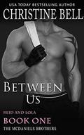 Between Us: Reid and Lola, Book 1 of 3 (The McDaniels Brothers #7) by Christine Bell