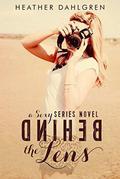 Behind The Lens by Heather Dahlgren