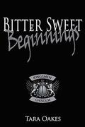 Bitter Sweet Beginnings (The Kingsmen MC #5) by Tara Oakes