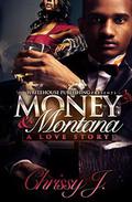 Money & Montana: A Love Story by Chrissy J