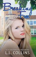 Breaking Free by L.L. Collins