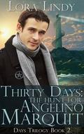 Thirty Days: The Hunt for Angelino Marquit by Lora Lindy