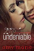Undeniable by Amy Marie, Kathy Krick
