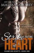 Strike to the Heart (Champion Hearts #1) by Malia Mallory