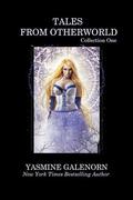Tales From Otherworld: Collection One (Otherworld/Sisters of the Moon) by Yasmine Galenorn