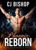 Phoenix Reborn by C.J. Bishop