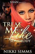 Treat Me Like Somebody by Nikki Simms