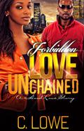 Forbidden Love Unchained: The Complete Novel by Carry Lowe