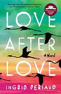 Love After Love by Ingrid Persaud