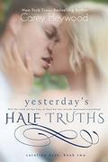 Yesterday's Half Truths by Carey Heywood