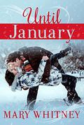 Until January: A Winter Novella by Mary Whitney