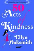 50 Acts of Kindness by Ellyn Oaksmith