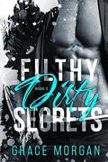 Filthy Dirty Secrets (Filthy Dirty Alpha #2) by Grace Morgan