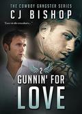 Gunnin' For Love by C.J. Bishop