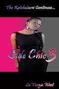 Side Chic 3  (The Ratchetness Continues) by La'Tonya West