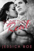 Something Real (Fortunate #2) by Jessica Roe