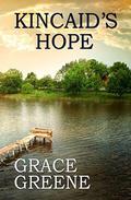Kincaid's Hope: A Virginia Country Roads Novel by Grace Greene