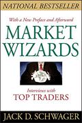 Market Wizards: Interviews With Top Traders (Market Wizards #1) by Jack D. Schwager