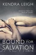 Bound for Salvation (Bound Trilogy #2) by Kendra Leigh