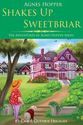 Agnes Hopper Shakes Up Sweetbriar by Carol Guthrie Heilman
