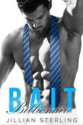 Billionaire Bait by Jillian Sterling