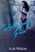 Redesigning Fate by A.M. Wilson