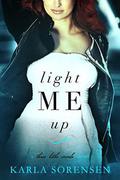 Light Me Up by Karla Sorensen