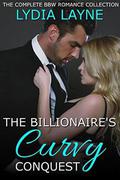 The Billionaire's Curvy Conquest: The Complete BBW Romance Collection by Lydia Layne