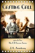 Casting Call by J.A. Armstrong
