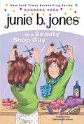 Junie B. Jones Is a Beauty Shop Guy by Barbara Park
