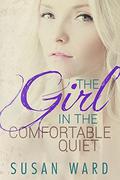 The Girl in the Comfortable Quiet by Susan Ward, Andrea McKay